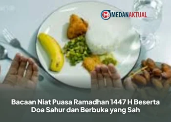 Bacaan Niat Puasa Ramadhan 1447 H Beserta Doa Sahur dan Berbuka yang Sah