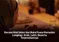 Bacaan Niat Sahur dan Buka Puasa Ramadan Lengkap: Arab, Latin, Beserta Terjemahannya