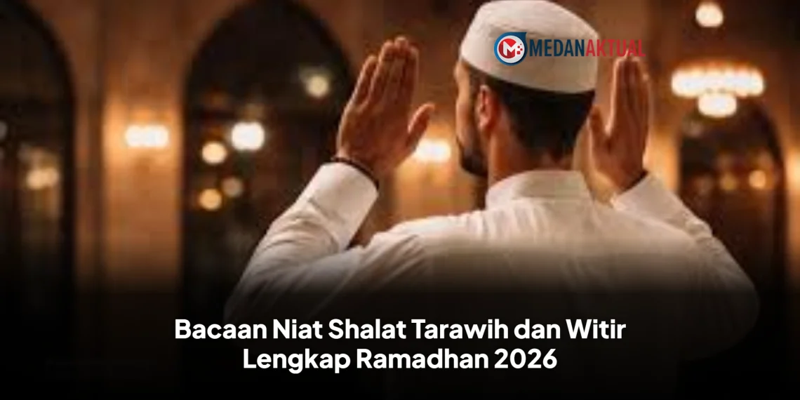 Bacaan Niat Shalat Tarawih dan Witir Lengkap Ramadhan 2026