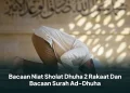 Bacaan Niat Sholat Dhuha 2 Rakaat Dan Bacaan Surah Ad-Dhuha