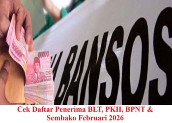 Cek Daftar Penerima BLT, PKH, BPNT & Sembako Februari 2026
