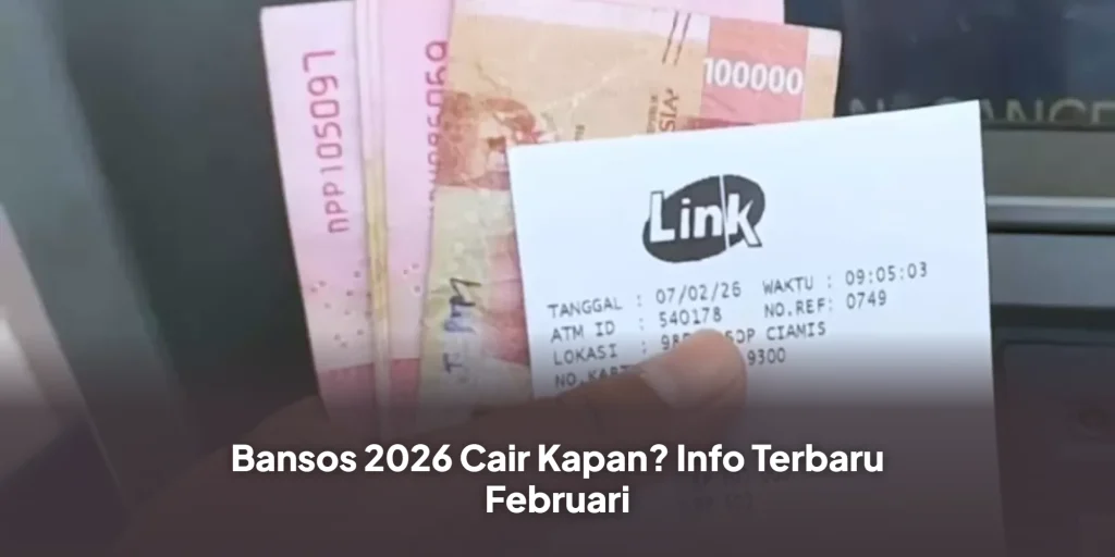 Bansos 2026 Cair Kapan? Info Terbaru Februari