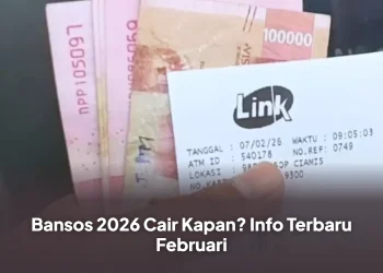 Bansos 2026 Cair Kapan? Info Terbaru Februari