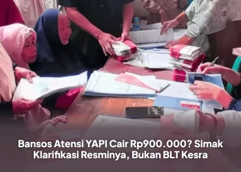 Bansos Atensi YAPI Cair Rp900.000? Simak Klarifikasi Resminya, Bukan BLT Kesra