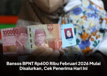 Bansos BPNT Rp600 Ribu Februari 2026 Mulai Disalurkan, Cek Penerima Hari Ini