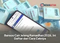 Bansos Cair Jelang Ramadhan 2026, Ini Daftar dan Cara Ceknya