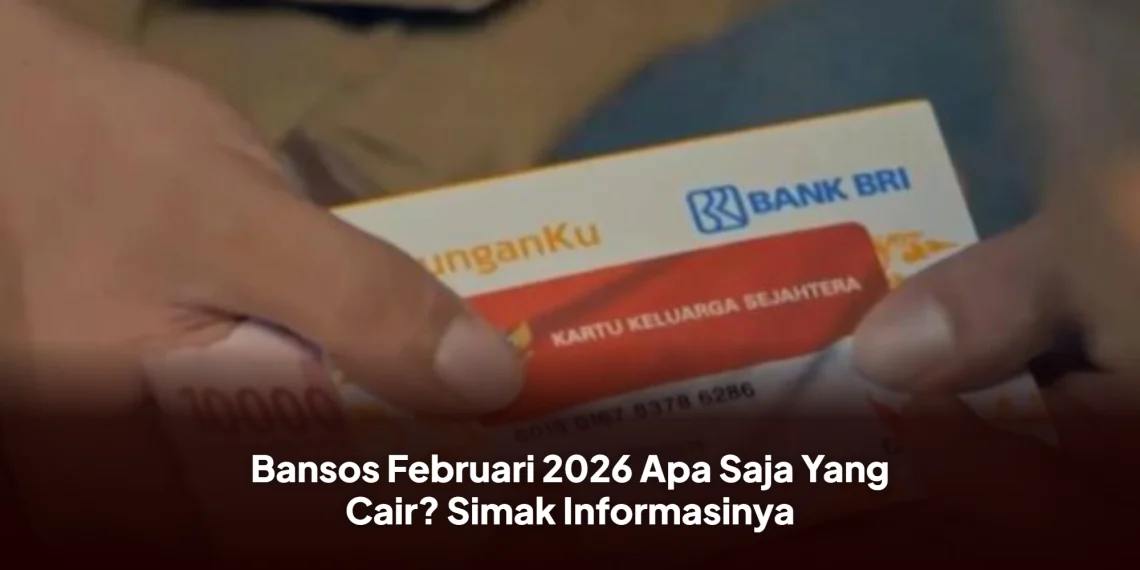 Bansos Februari 2026 Apa Saja Yang Cair? Simak Informasinya