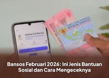 Bansos Februari 2026: Ini Jenis Bantuan Sosial dan Cara Mengeceknya