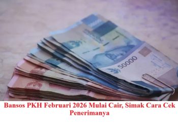 Bansos PKH Februari 2026 Mulai Cair, Simak Cara Cek Penerimanya