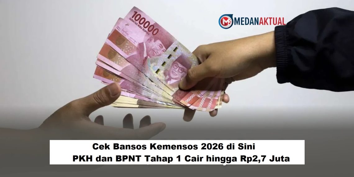 Cek Bansos Kemensos 2026 di Sini, PKH dan BPNT Tahap 1 Cair hingga Rp2,7 Juta