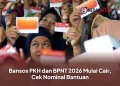 Bansos PKH dan BPNT 2026 Mulai Cair, Cek Nominal Bantuan