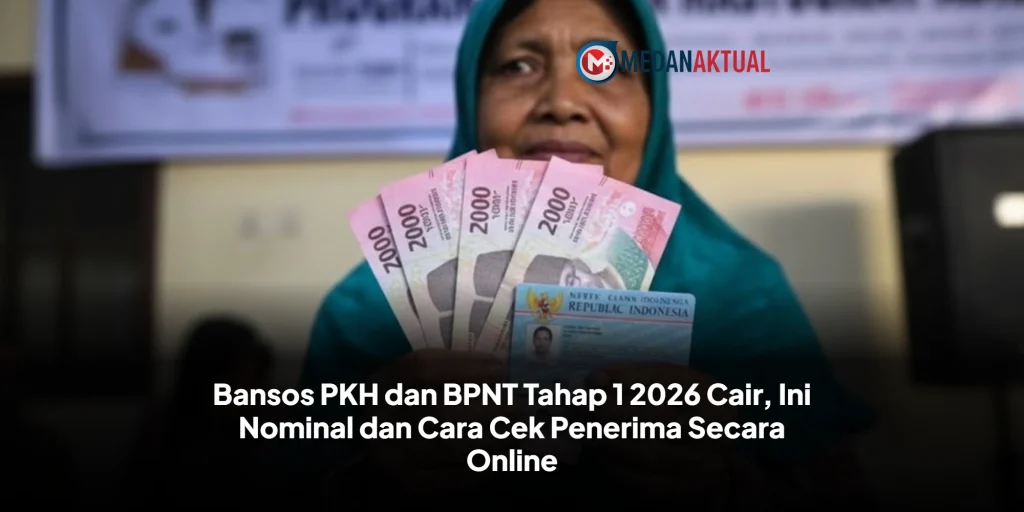 Bansos PKH dan BPNT Tahap 1 2026 Cair, Ini Nominal dan Cara Cek Penerima Secara Online