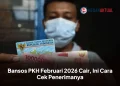 Bansos PKH Februari 2026 Cair, Ini Cara Cek Penerimanya