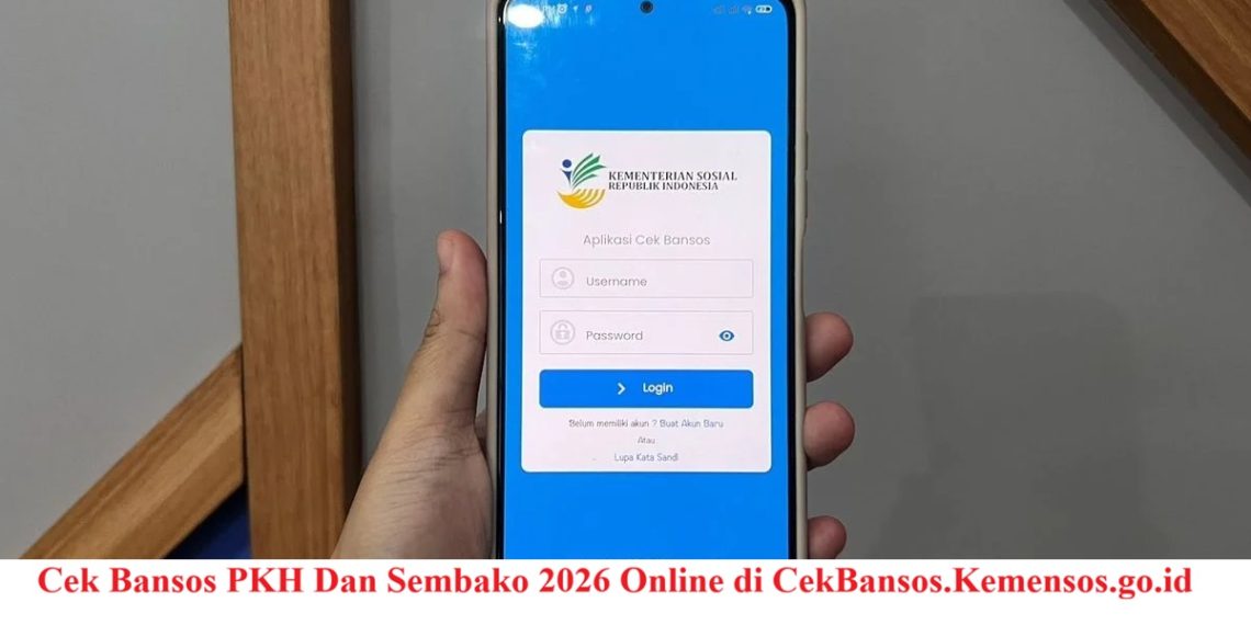 Cek Bansos PKH Dan Sembako 2026 Online di CekBansos.Kemensos.go.id