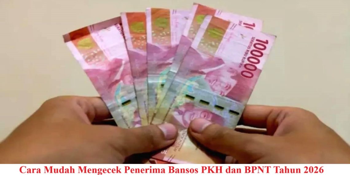 Cara Mudah Mengecek Penerima Bansos PKH dan BPNT Tahun 2026