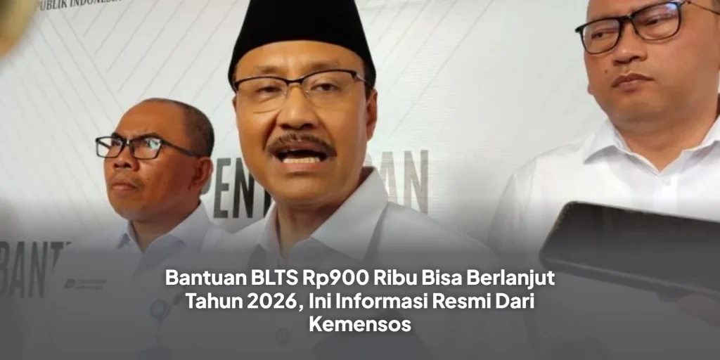 Bantuan BLTS Rp900 Ribu Bisa Berlanjut Tahun 2026, Ini Informasi Resmi Dari Kemensos