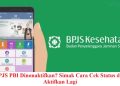 BPJS PBI Dinonaktifkan? Simak Cara Cek Status dan Aktifkan Lagi