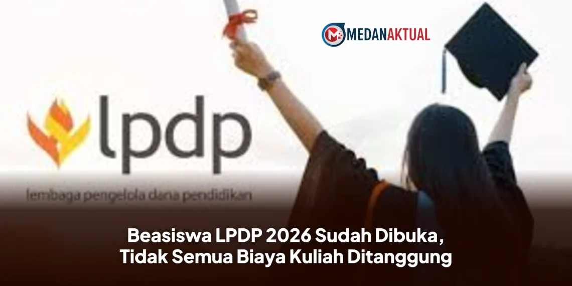 Beasiswa LPDP 2026 Sudah Dibuka, Tidak Semua Biaya Kuliah Ditanggung