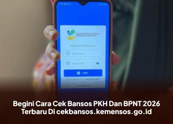 Begini Cara Cek Bansos PKH Dan BPNT 2026 Terbaru Di cekbansos.kemensos.go.id