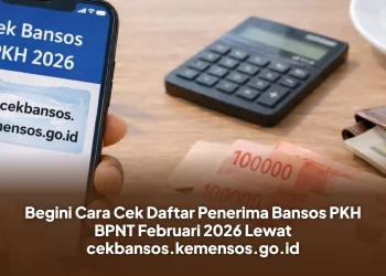 Begini Cara Cek Daftar Penerima Bansos PKH BPNT Februari 2026 Lewat cekbansos.kemensos.go.id