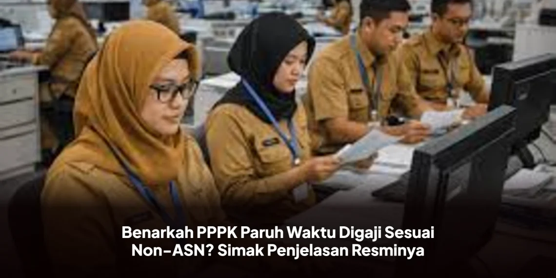 Benarkah PPPK Paruh Waktu Digaji Sesuai Non-ASN? Simak Penjelasan Resminya