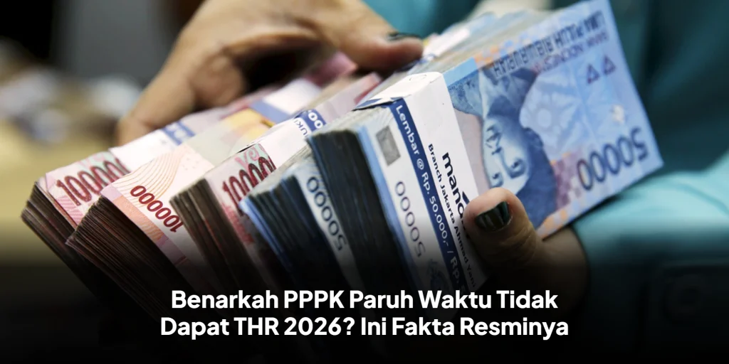 Benarkah PPPK Paruh Waktu Tidak Dapat THR 2026? Ini Fakta Resminya