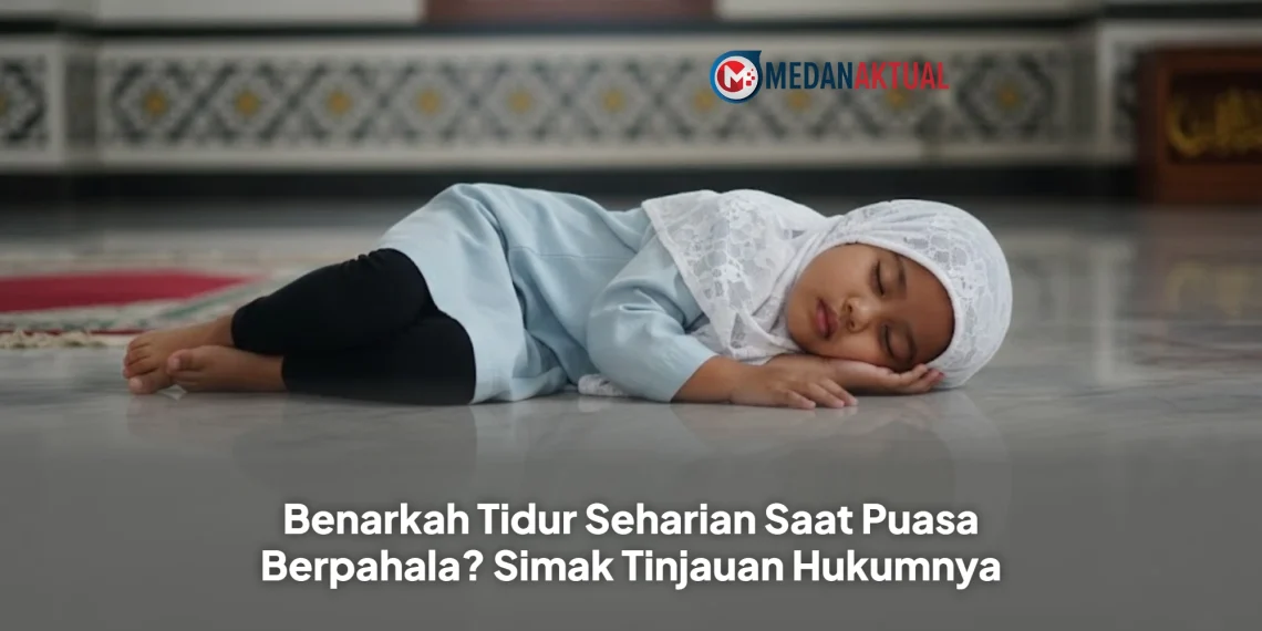 Benarkah Tidur Seharian Saat Puasa Berpahala? Simak Tinjauan Hukumnya