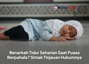 Benarkah Tidur Seharian Saat Puasa Berpahala? Simak Tinjauan Hukumnya
