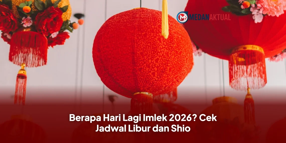 Berapa Hari Lagi Imlek 2026? Cek Jadwal Libur dan Shio