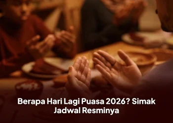 Berapa Hari Lagi Puasa 2026? Simak Jadwal Resminya