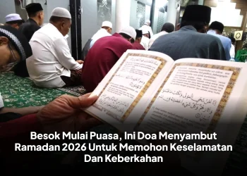 Besok Mulai Puasa, Ini Doa Menyambut Ramadan 2026 Untuk Memohon Keselamatan Dan Keberkahan