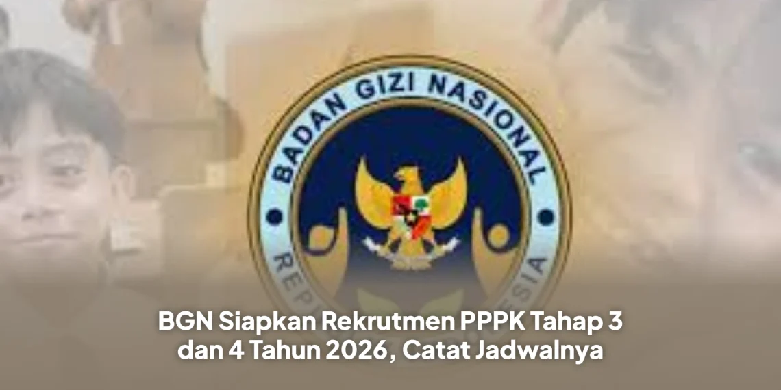 BGN Siapkan Rekrutmen PPPK Tahap 3 dan 4 Tahun 2026, Catat Jadwalnya