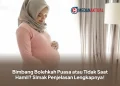 Bimbang Bolehkah Puasa atau Tidak Saat Hamil? Simak Penjelasan Lengkapnya!