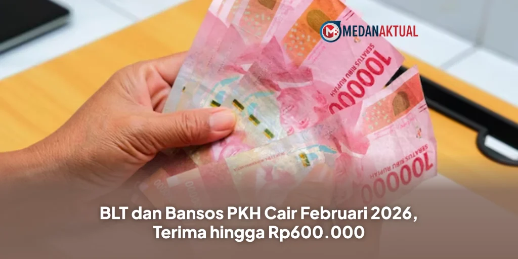 BLT dan Bansos PKH Cair Februari 2026, Terima hingga Rp600.000