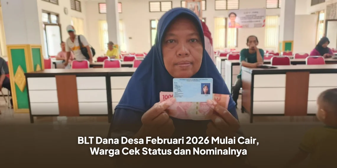 BLT Dana Desa Februari 2026 Mulai Cair, Warga Cek Status dan Nominalnya