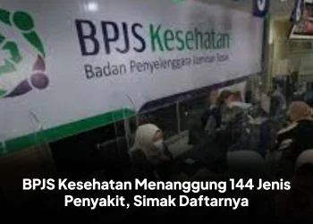 BPJS Kesehatan Menanggung 144 Jenis Penyakit, Simak Daftarnya