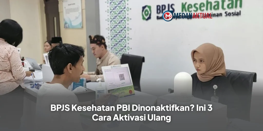 BPJS Kesehatan PBI Dinonaktifkan? Ini 3 Cara Aktivasi Ulang