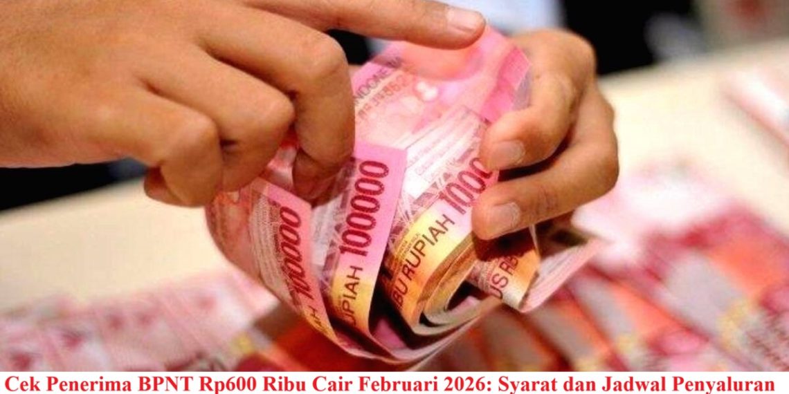 Cek Penerima BPNT Rp600 Ribu Cair Februari 2026: Syarat dan Jadwal Penyaluran