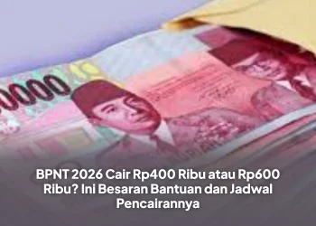 BPNT 2026 Cair Rp400 Ribu atau Rp600 Ribu? Ini Besaran Bantuan dan Jadwal Pencairannya