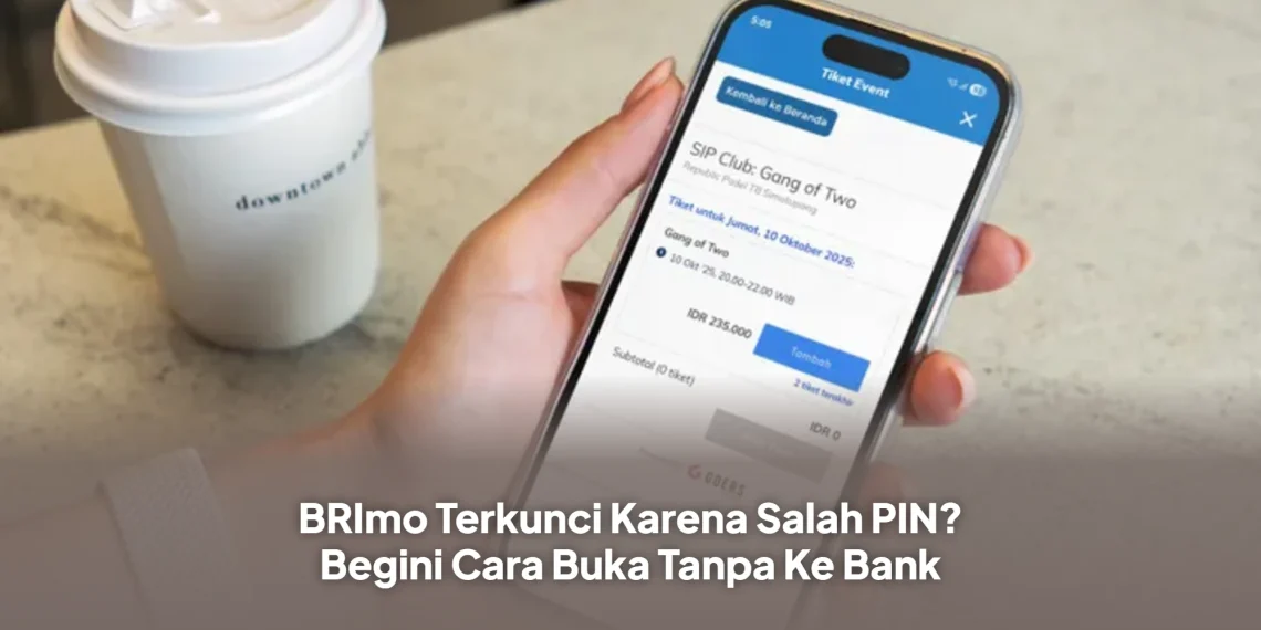 BRImo Terkunci Karena Salah PIN? Begini Cara Buka Tanpa Ke Bank