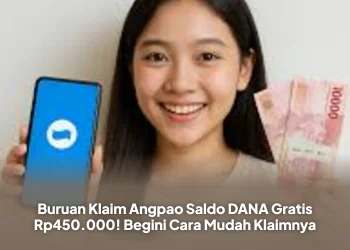 Buruan Klaim Angpao Saldo DANA Gratis Rp450.000! Begini Cara Mudah Klaimnya