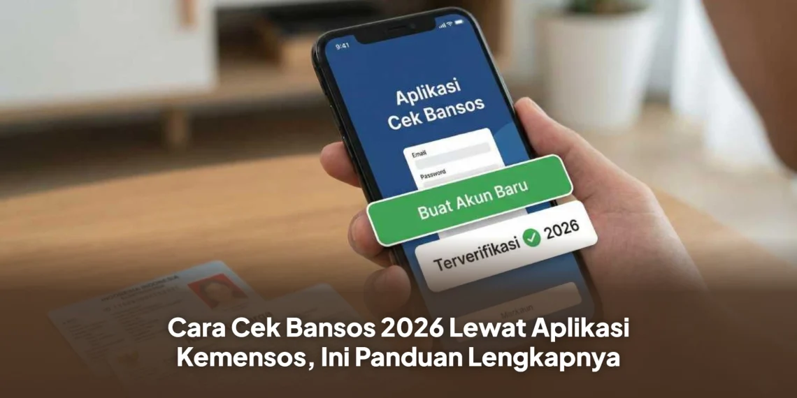 Cara Cek Bansos 2026 Lewat Aplikasi Kemensos, Ini Panduan Lengkapnya