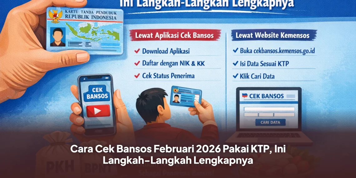 Cara Cek Bansos Februari 2026 Pakai KTP, Ini Langkah-Langkah Lengkapnya
