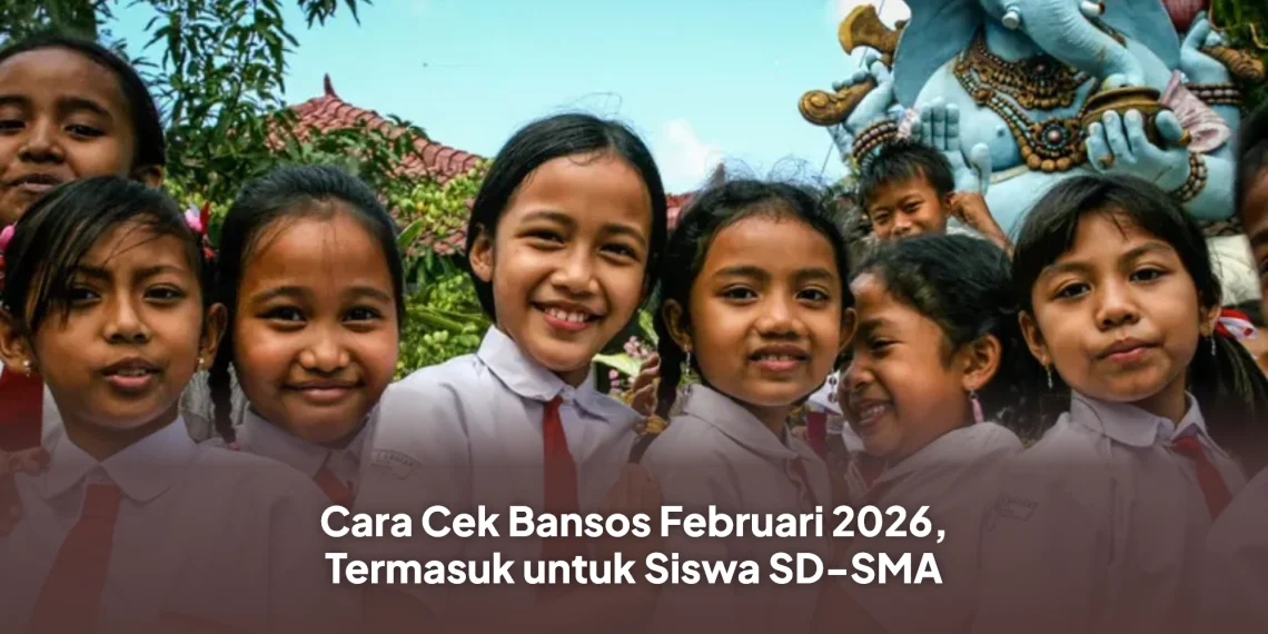 Cara Cek Bansos Februari 2026, Termasuk untuk Siswa SD-SMA