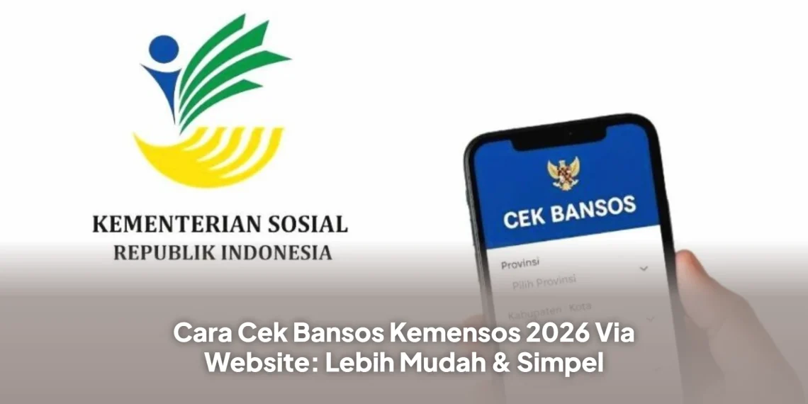 Cara Cek Bansos Kemensos 2026 Via Website: Lebih Mudah & Simpel