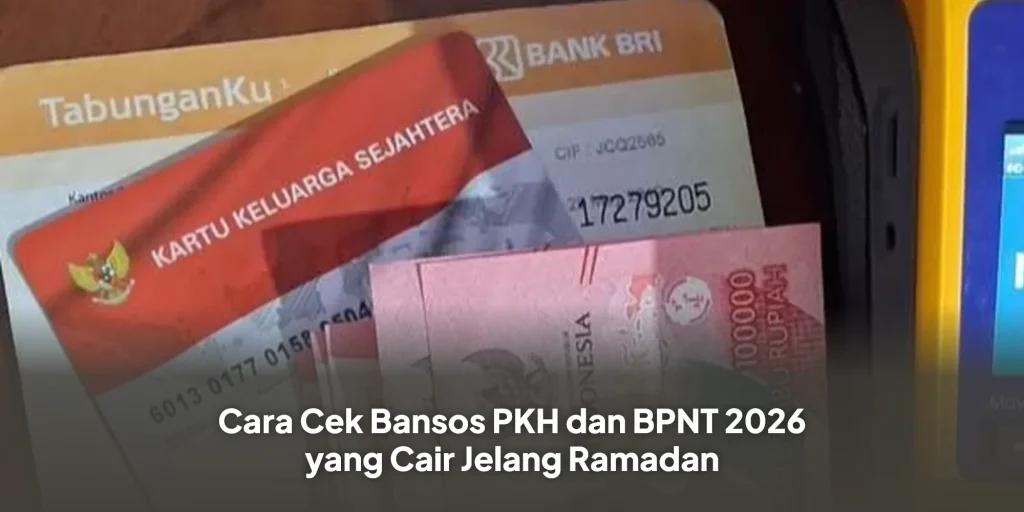 Cara Cek Bansos PKH dan BPNT 2026 yang Cair Jelang Ramadan