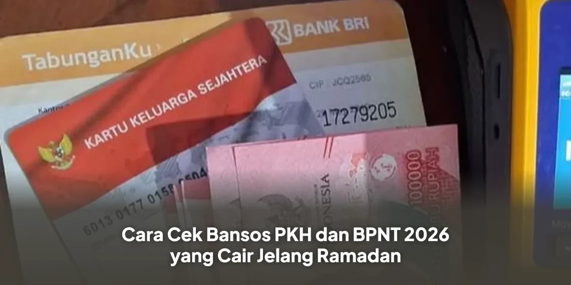 Cara Cek Bansos PKH dan BPNT 2026 yang Cair Jelang Ramadan