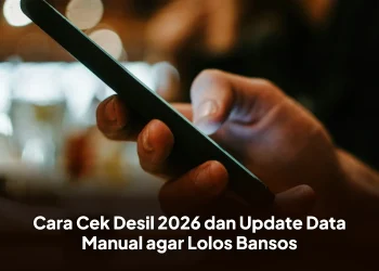 Cara Cek Desil 2026 dan Update Data Manual agar Lolos Bansos