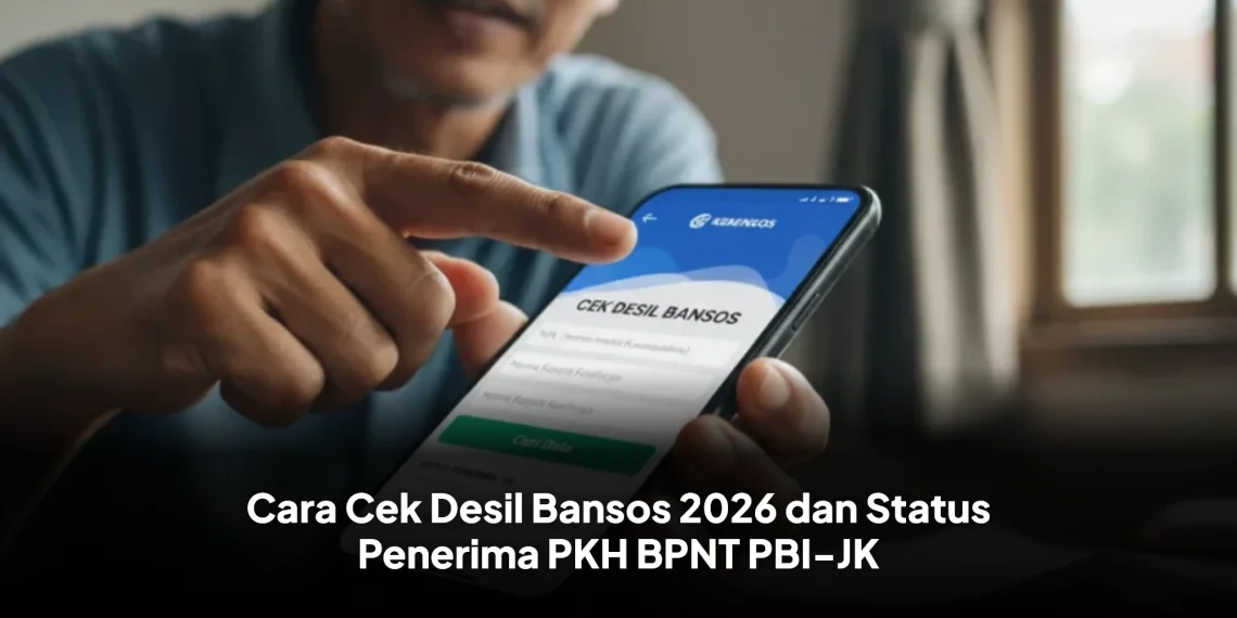 Cara Cek Desil Bansos 2026 dan Status Penerima PKH BPNT PBI-JK