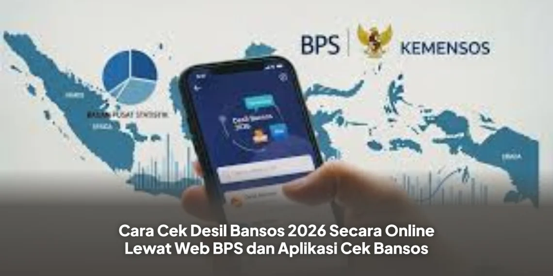 Cara Cek Desil Bansos 2026 Secara Online Lewat Web BPS dan Aplikasi Cek Bansos